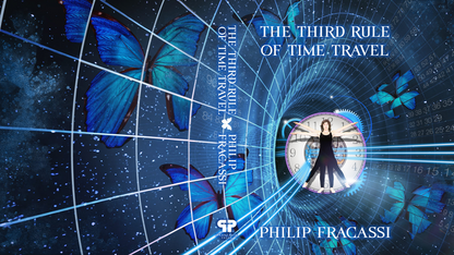 THE THIRD RULE OF TIME TRAVEL by Philip Fracassi